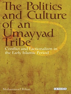 cover image of The Politics and Culture of an Umayyad Tribe